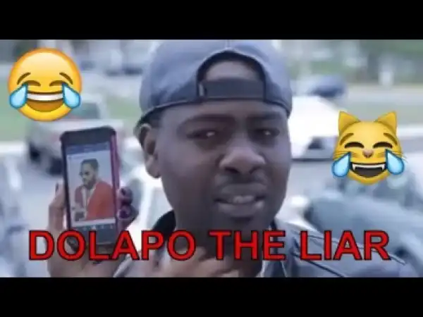 Video: DOLAPO THE LIAR (COMEDY SKIT) (MC CHAZ) - Latest 2018 Nigerian Comedy